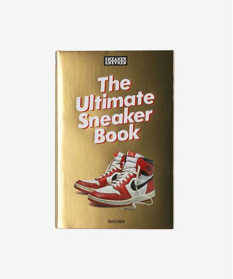 Sneaker Freaker. The Ultimate Sneaker Book